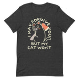I May Forgive You But My Cat Won't Men's Signature Tee