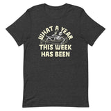What A Year This Week Has Been Men's Signature Tee