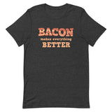 Bacon Makes Everything Better Men's Signature Tee