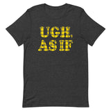 Ugh, As If Men's Signature Tee