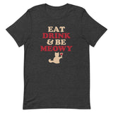Eat Drink & Be Meowy Men's Signature Tee