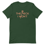 The Heck I Won't Men's Signature Tee