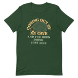 Coming Out Of My Cave And I've Been Doing Just Fine Men's Signature Tee