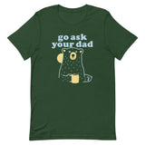 Go Ask Your Dad Men's Signature Tee