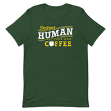Instant Human Just Add Coffee Men's Signature Tee
