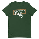 What Would Sue Do? Men's Signature Tee