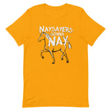 Nay Sayers Gonna Nay Men's Signature Tee