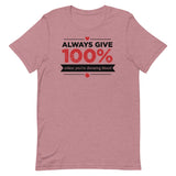 Always Give 100%, Unless You're Donating Blood Men's Signature Tee
