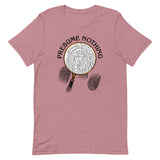 Presume Nothing Men's Signature Tee