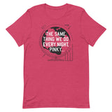 The Same Thing We Do Every Night Men's Signature Tee