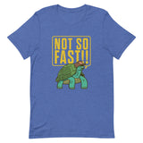 Not So Fast!! Men's Signature Tee