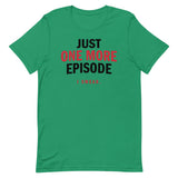Just One More Episode Men's Signature Tee
