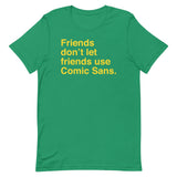 Friends Don't Let Friends Use Comic Sans Men's Signature Tee