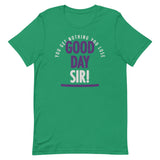 Good Day Sir! Men's Signature Tee