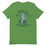 Born To Dilly Dally Forced To Pick Up The Pace Men's Signature Tee