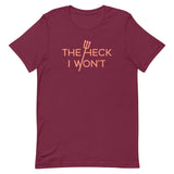 The Heck I Won't Men's Signature Tee