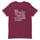 Marley Was Dead: To Begin With Men's Signature Tee
