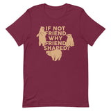 If Not Friend, Why Friend Shaped? Men's Signature Tee