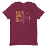 Never Drink and Derive Men's Signature Tee