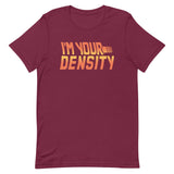 I'm Your Density Men's Signature Tee