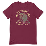 More Trash Can Less Trash Can't Men's Signature Tee