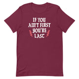 If You Ain't First You're Last Men's Signature Tee