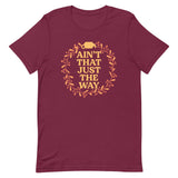 Ain't That Just The Way Men's Signature Tee