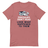 Dinosaurs Didn't Read Men's Signature Tee