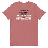 There Is A Fine Line Between Numerator And Denominator Men's Signature Tee