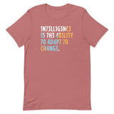 Intelligence is The Ability To Adapt Men's Signature Tee