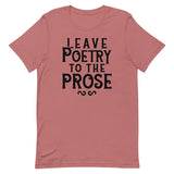 Leave Poetry To The Prose Men's Signature Tee