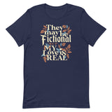 They May Be Fictional But My Love Is Real Men's Signature Tee