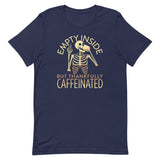 Empty Inside But Thankfully Caffeinated Men's Signature Tee