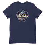 I'm Here You're Welcome Men's Signature Tee