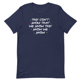 They Don't Know That We Know Men's Signature Tee