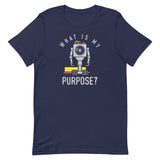 What Is My Purpose? Men's Signature Tee