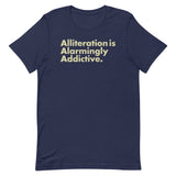 Alliteration Is Alarmingly Addictive Men's Signature Tee