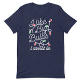 I Like Big Bulbs & I Cannot Lie Men's Signature Tee