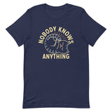 Nobody Knows Anything Men's Signature Tee
