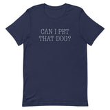 Can I Pet That Dog? Men's Signature Tee