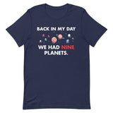 Back In My Day We Had Nine Planets Men's Signature Tee