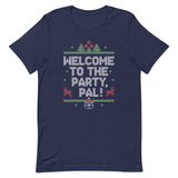 Welcome To The Party, Pal! Men's Signature Tee