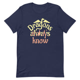 Dragons Always Know Men's Signature Tee