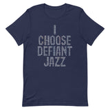 I Choose Defiant Jazz Men's Signature Tee