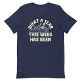 What A Year This Week Has Been Men's Signature Tee