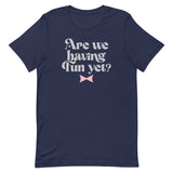 Are We Having Fun Yet? Men's Signature Tee
