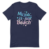 My Job Is Just Beach Men's Signature Tee