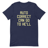 Auto Correct Can Go To He'll Men's Signature Tee