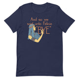 Bye Felicia Men's Signature Tee