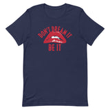 Don't Dream It Be It Men's Signature Tee